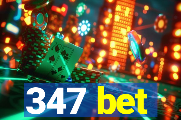 347 bet